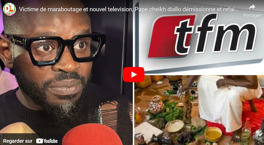 Victime de maraboutage, télévision, Pape cheikh Diallo:  » Déwouma, Je suis là »  (vidéo)