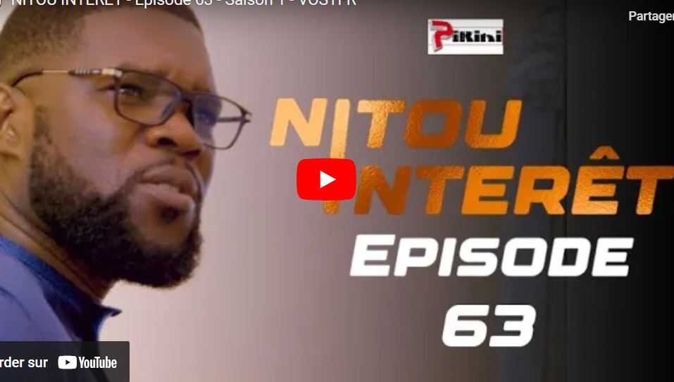 « Nitou  Intérêt »-  saison 1, épisode 63 (vidéo)