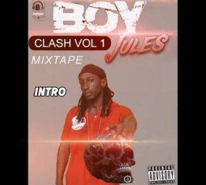 « Clash vol 1 » : Découvrez la nouvelle mixtape du rappeur Boy Jules…