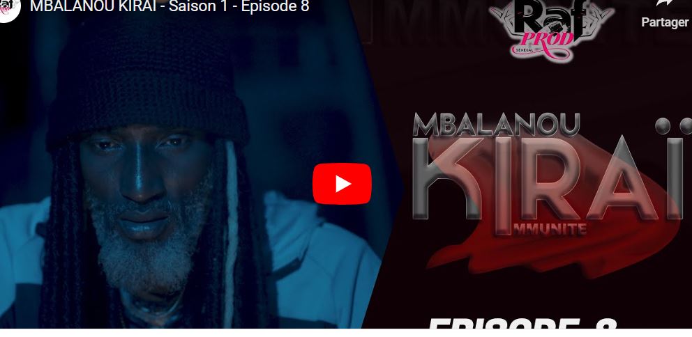 « Mbalanou Kirai » – Saison 1 – Episode 8 (vidéo)