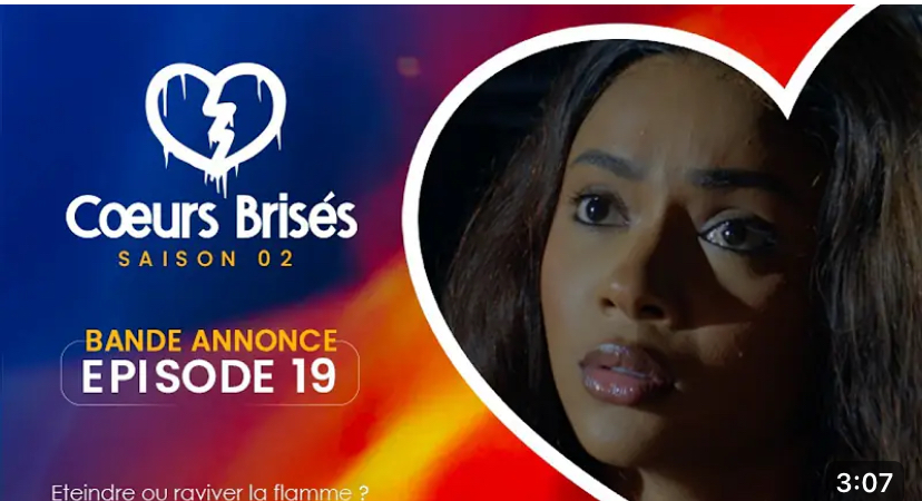 « Cœurs  Brisés » – Saison 2 – Episode 20 (vidéo)