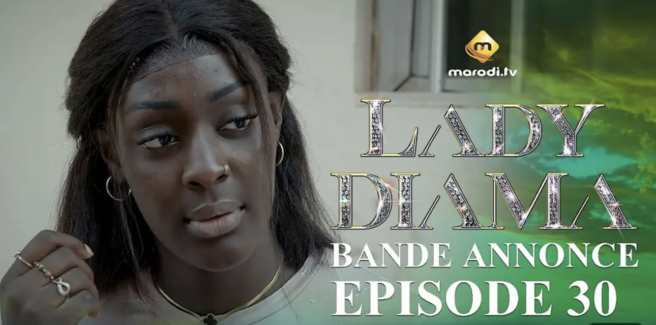 Lady Diama Saison 1 Épisode 30 : Découvrez la bande-annonce avec Amy Léa et Aboubacry Samb