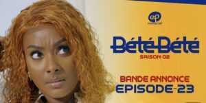  » Bété Bété » – Saison 2 – Episode 23 (vidéo)