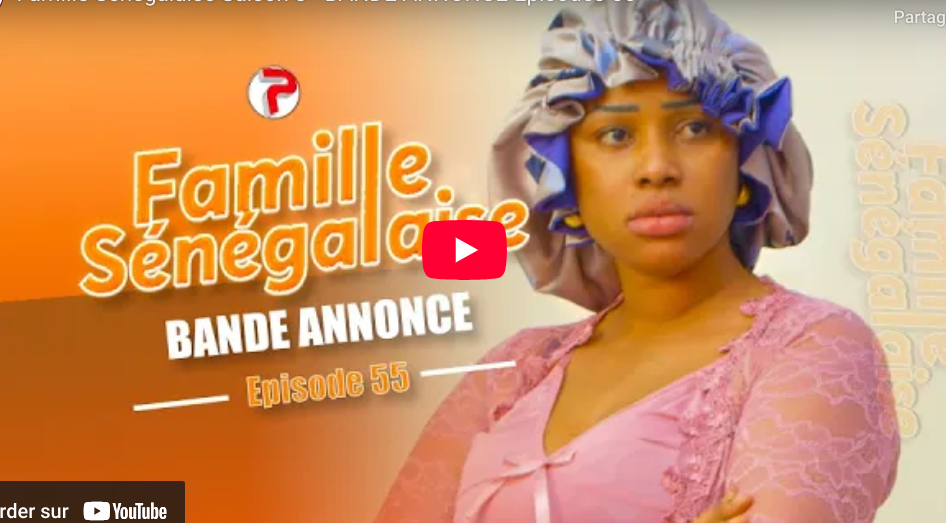 Bande annonce « Famille sénégalaise » saison 3,épisode 55 (vidéo)