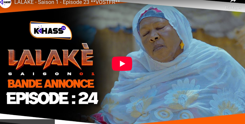  » Lalaké » – Saison 1 – Episode 23 (vidéo)