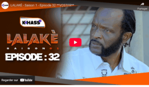  » Lalaké » – Saison 1 – Episode 32 (vidéo)