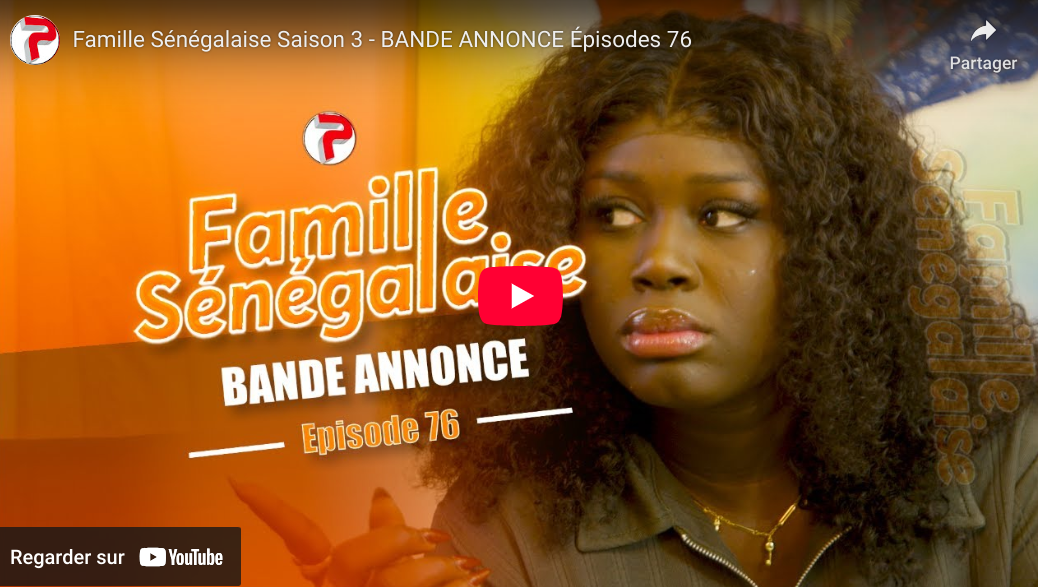 Bande annonce « Famille Sénégalaise, » Saison 3 –  Épisodes 76 (vidéo)