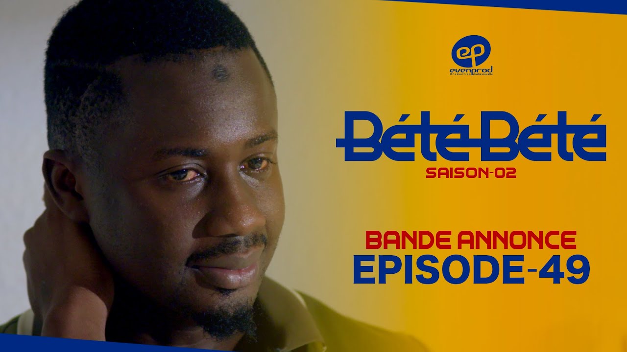 Bété Bété : Les Affres des Héritages Familiaux dans l’Épisode 49 de la Saison 2