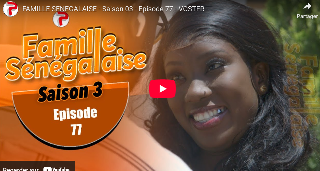  » Famille  Sénégalaise » – Saison 03 – Episode 77(vidéo)