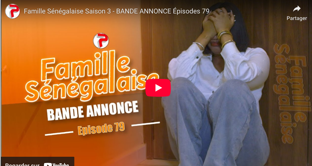 Bande annonce  « Famille Sénégalaise, » saison3, épisode 79 (vidéo)