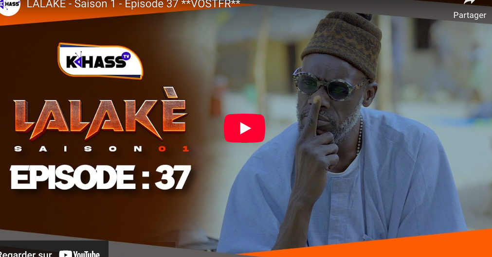  » Lalaké » – Saison 1 – Episode 37(vidéo)