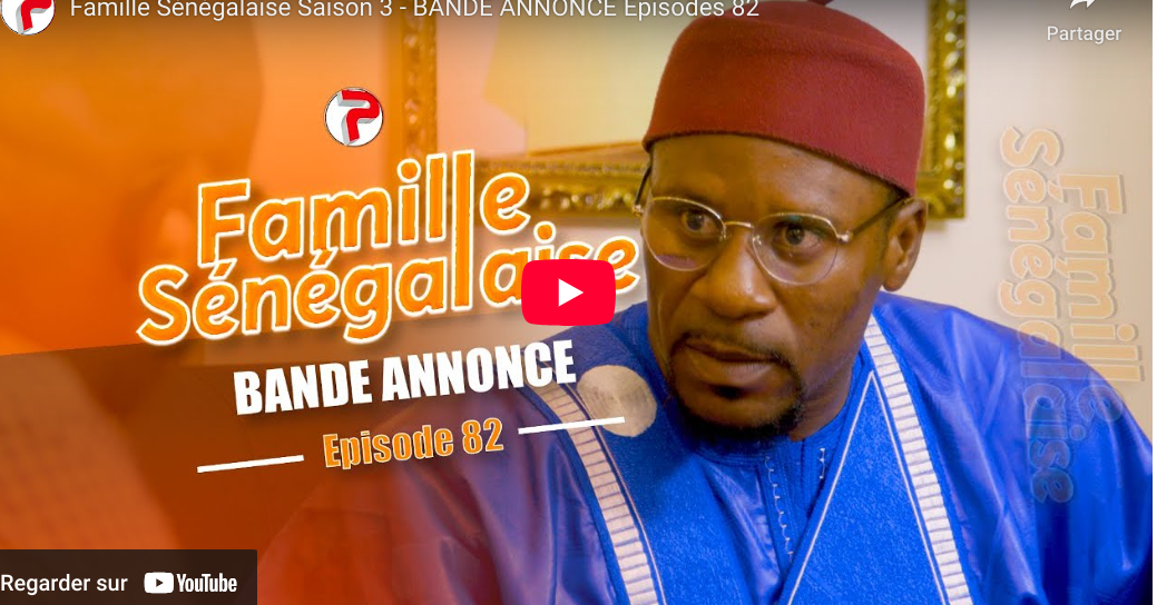 Bande annonce « Famille sénégalaise, » Saison 3, épisode 82 (vidéo)