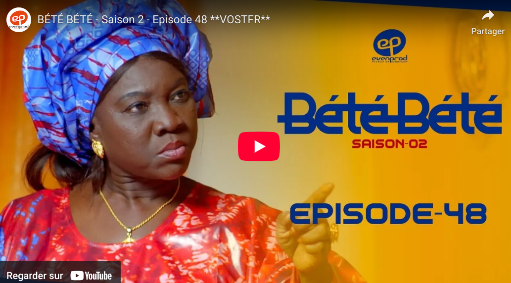  » Bété Bété » – Saison 2 – Episode 48 (vidéo)