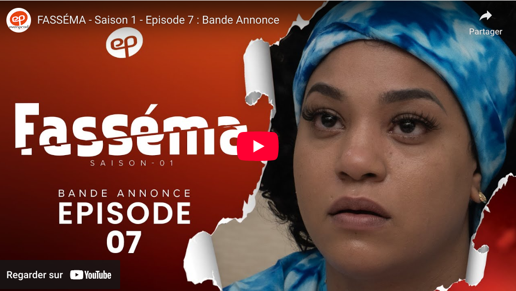 Bande annonce « Fasséma, » saison1,épisode 7 (vidéo)