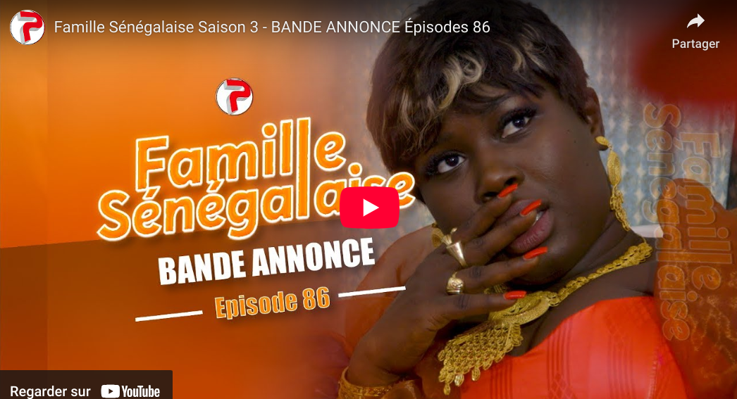 Bande annonce « Famille Sénégalaise, »  Saison 3 – Épisodes 86 (vidéo)