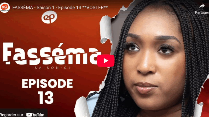 " FASSÉMA "- Saison 1 - Episode 13 (video)