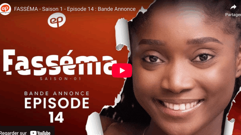Bande annonce " FASSÉMA " - Saison 1 - Episode 14 (video)