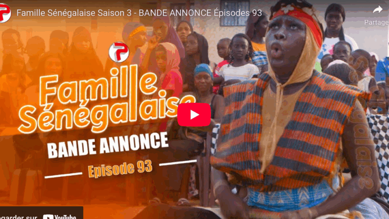 Bande annonce « Famille Sénégalaise, » Saison 3 – Épisodes 93 (video)