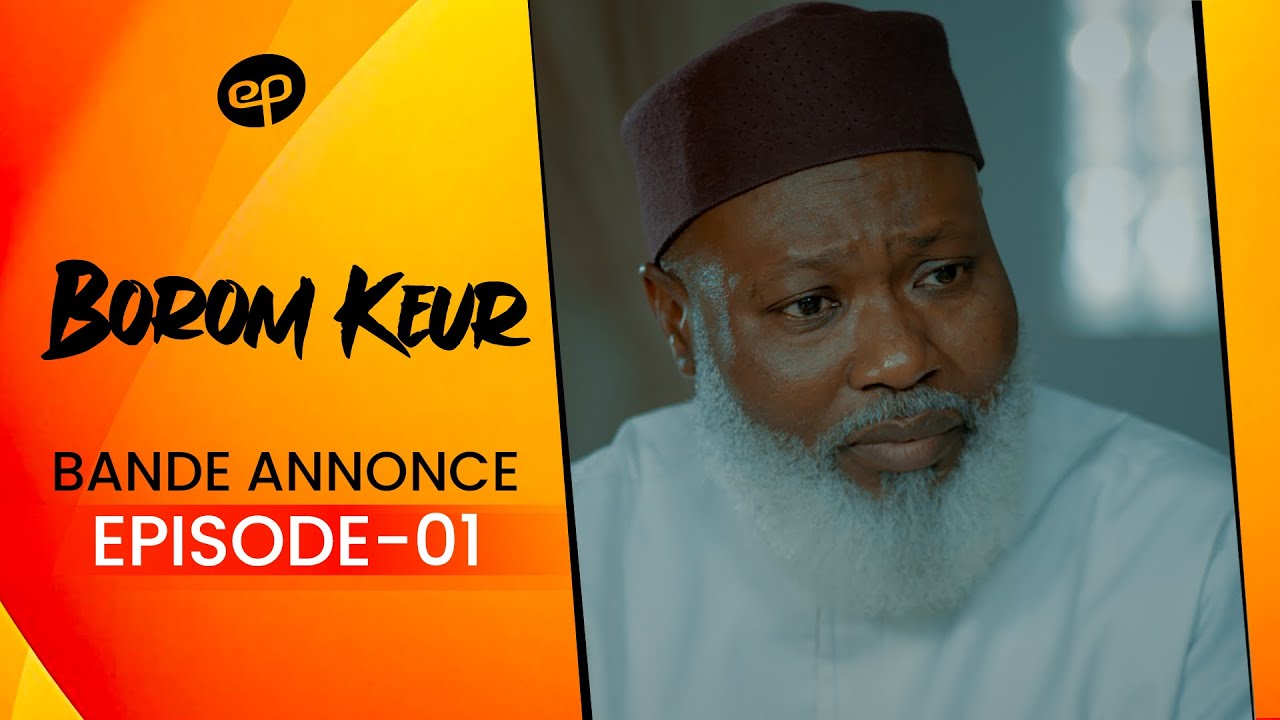 « Borom Keur » : Une nouvelle série sénégalaise explore les conflits d’héritage