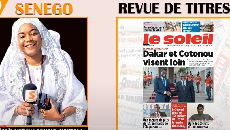Revue des titres : Suivez l'actualité nationale et internationale sur Senego TV