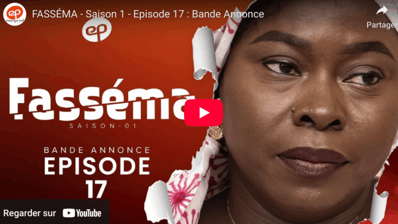 Bande annonce « FASSÉMA » – Saison 1 – Episode 17 (video)