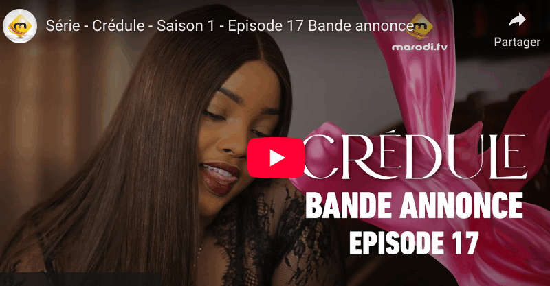 Bande annonce « Crédule « – Saison 1 – Episode 17 (video)