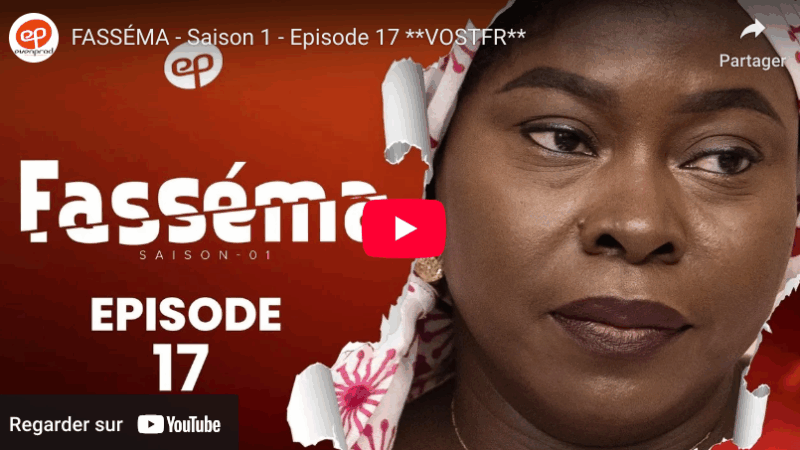 FASSÉMA - Saison 1 - Episode 17 (vidéo)