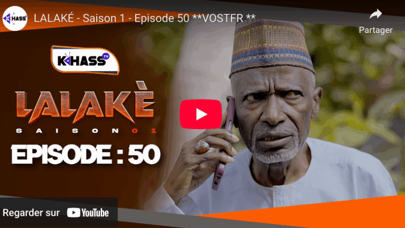 LALAKÉ - Saison 1 - Episode 50 (vidéo)