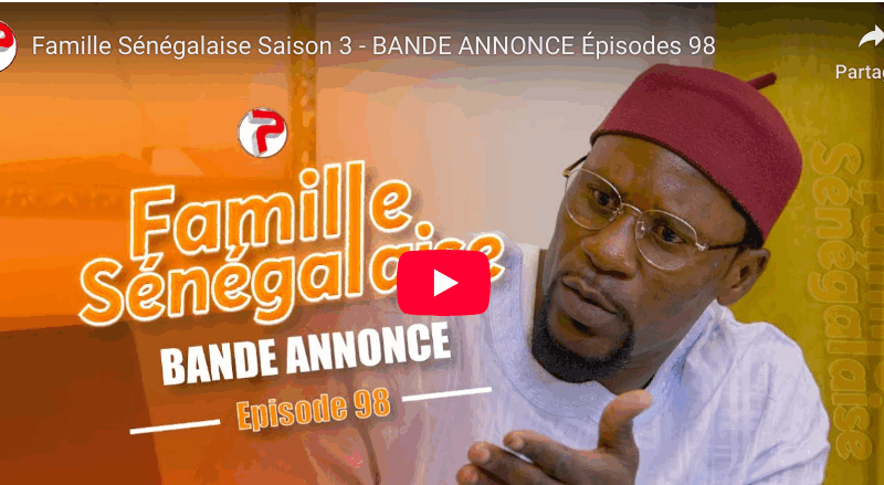 Bande annonce "Famille Sénégalaise," Saison 3 -  Épisodes 98 (vidéo)