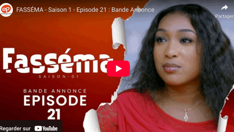 Bande annonce "FASSÉMA "- Saison 1 - Episode 21 (vidéo)