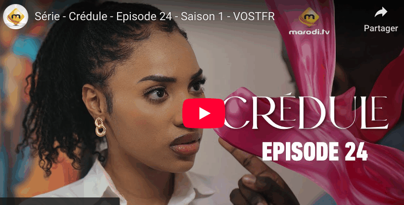 Crédule – Episode 24 – Saison 1 (vidéo)