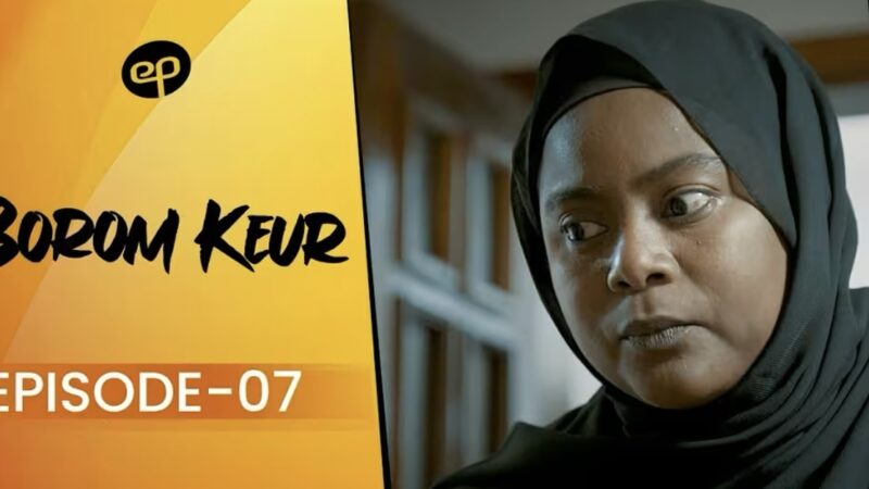 BOROM KEUR – Saison 1 – Episode 7 (vidéo)