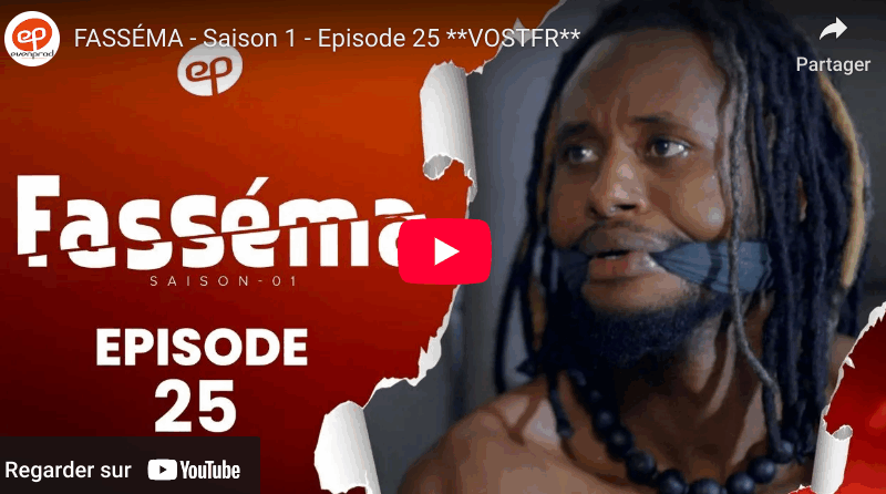FASSÉMA – Saison 1 – Episode 25(vidéo)