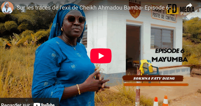 Sur les traces de l'exil de Cheikh Ahmadou Bamba- Episode 6- Mayumba (vidéo)