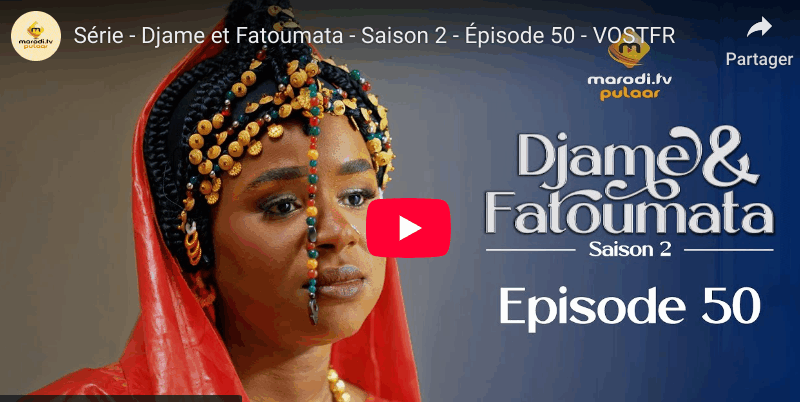Djame et Fatoumata – Saison 2 – Épisode 50 (vidéo)