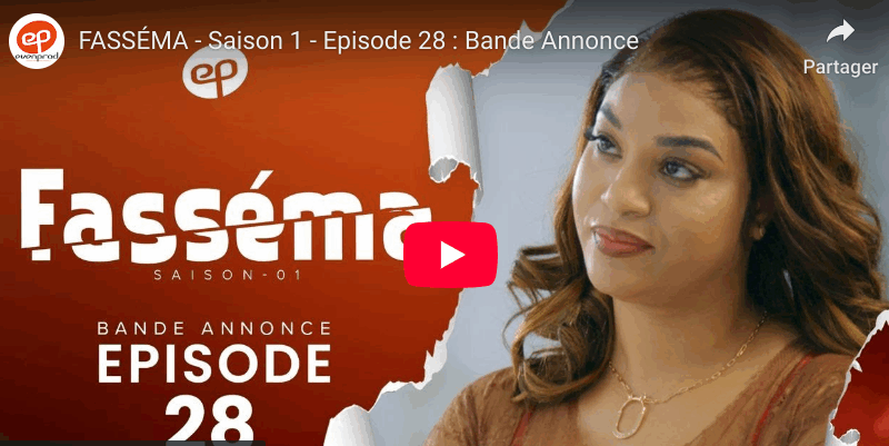 Bande annonce « FASSÉMA » – Saison 1 – Episode 28 (vidéo)