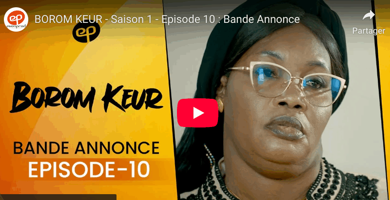 Bande annonce "BOROM KEUR " - Saison 1 - Episode 10 (vidéo)