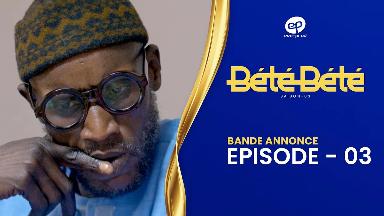 Sénégal – Série « Bété Bété » : L’intrigue se poursuit, la bande-annonce de l’épisode 3 de la saison 3 est disponible (Vidéo)
