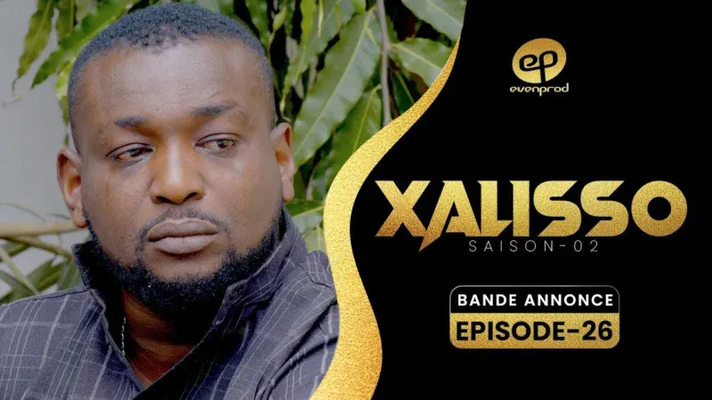Sénégal – Série « Xalisso » : « L’argent fait-il le bonheur ? », la bande-annonce de l’épisode 26 de la saison 2 est sortie (Vidéo)