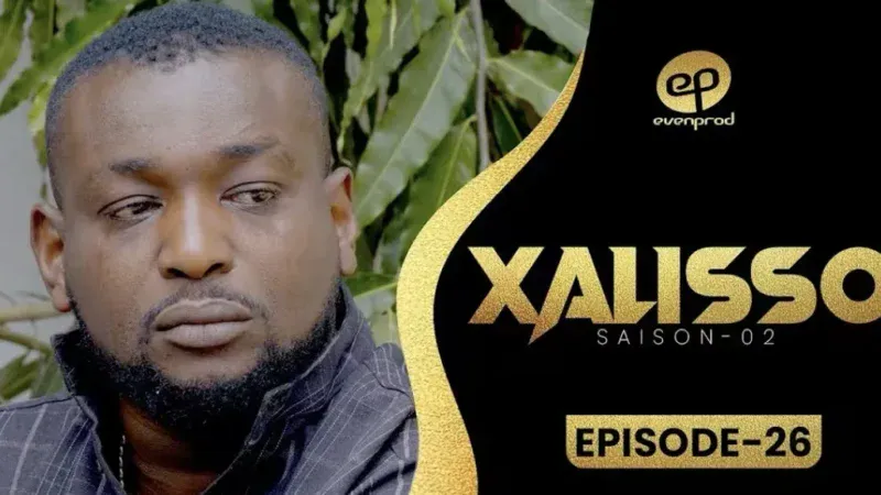 Sénégal – Série « Xalisso » : L’épisode 26 de la saison 2 est disponible, « L’argent peut-il effacer un passé ? » (Vidéo)