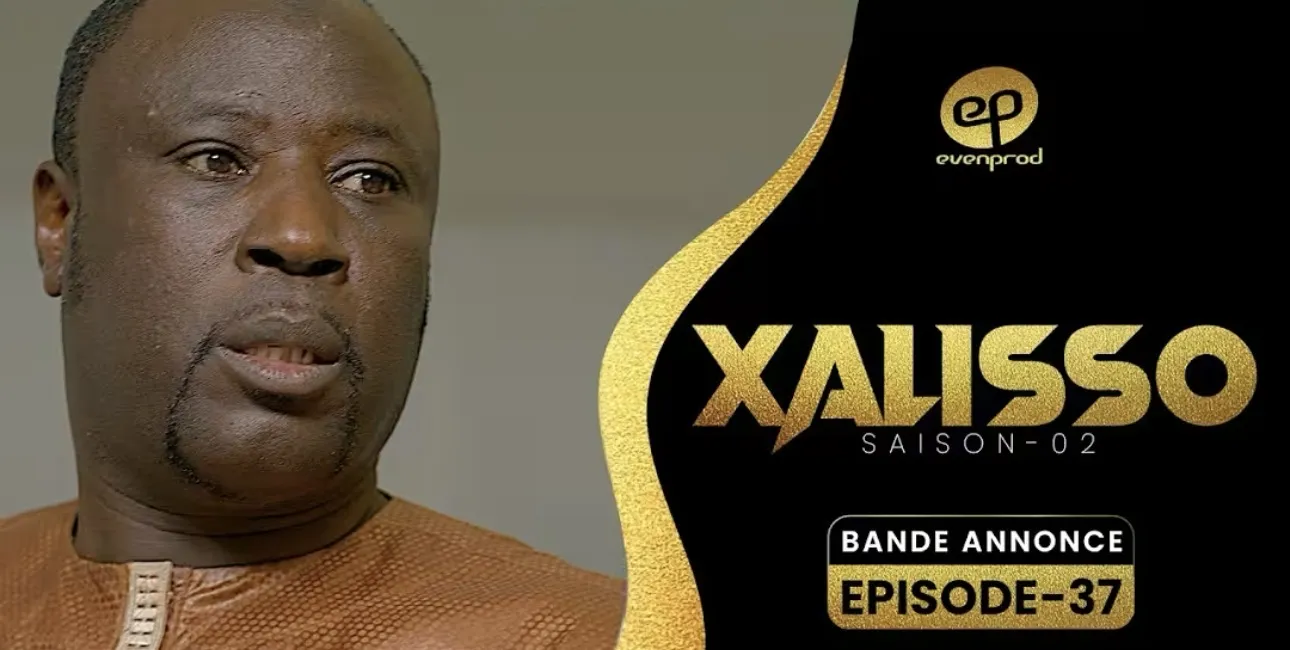 Série Xalisso : La bande annonce de l’épisode 37 dévoilée (Vidéo)
