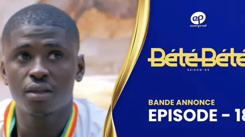 Bande Annonce, BÉTÉ BÉTÉ – Saison 3 – Episode 18