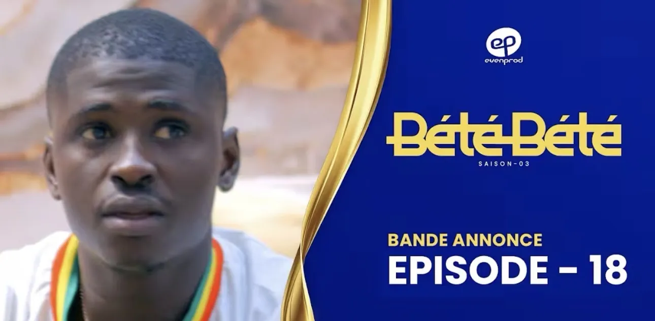 Bande Annonce, BÉTÉ BÉTÉ – Saison 3 – Episode 18