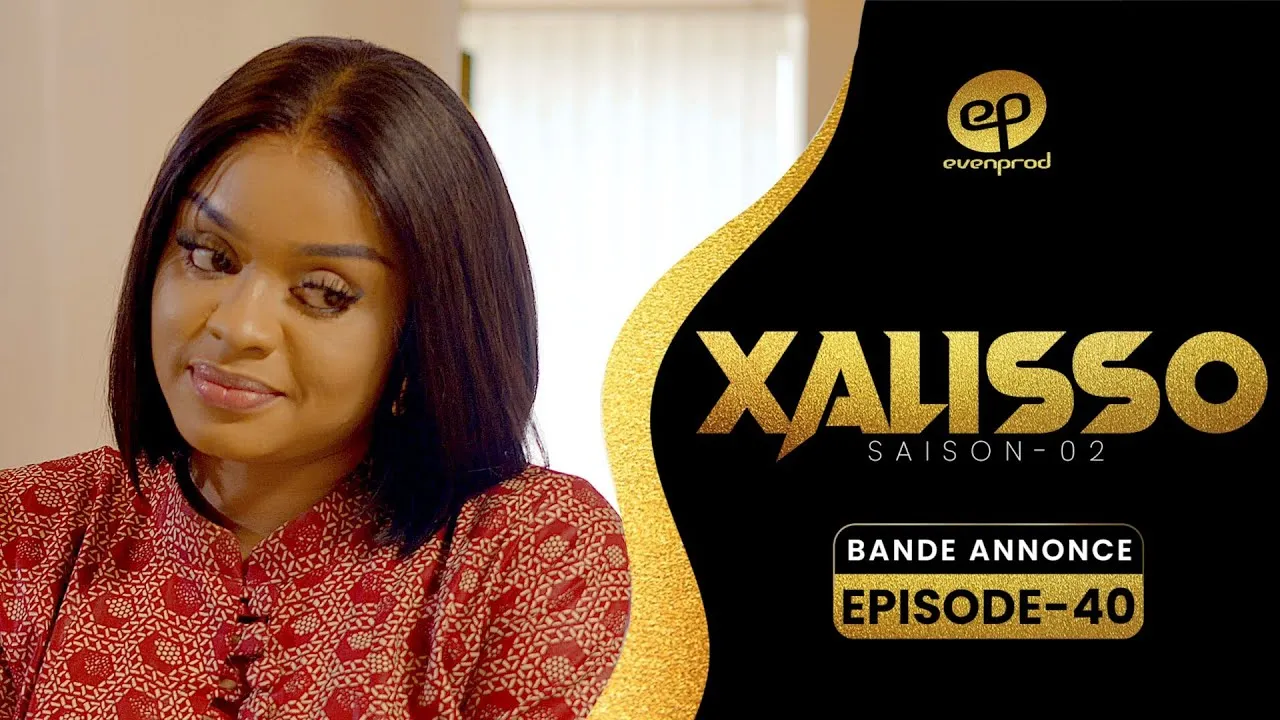Série Xalisso – Saison 2 – Bande annonce de l’épisode 40 : Au-delà des mirages de l’argent (Vidéo)