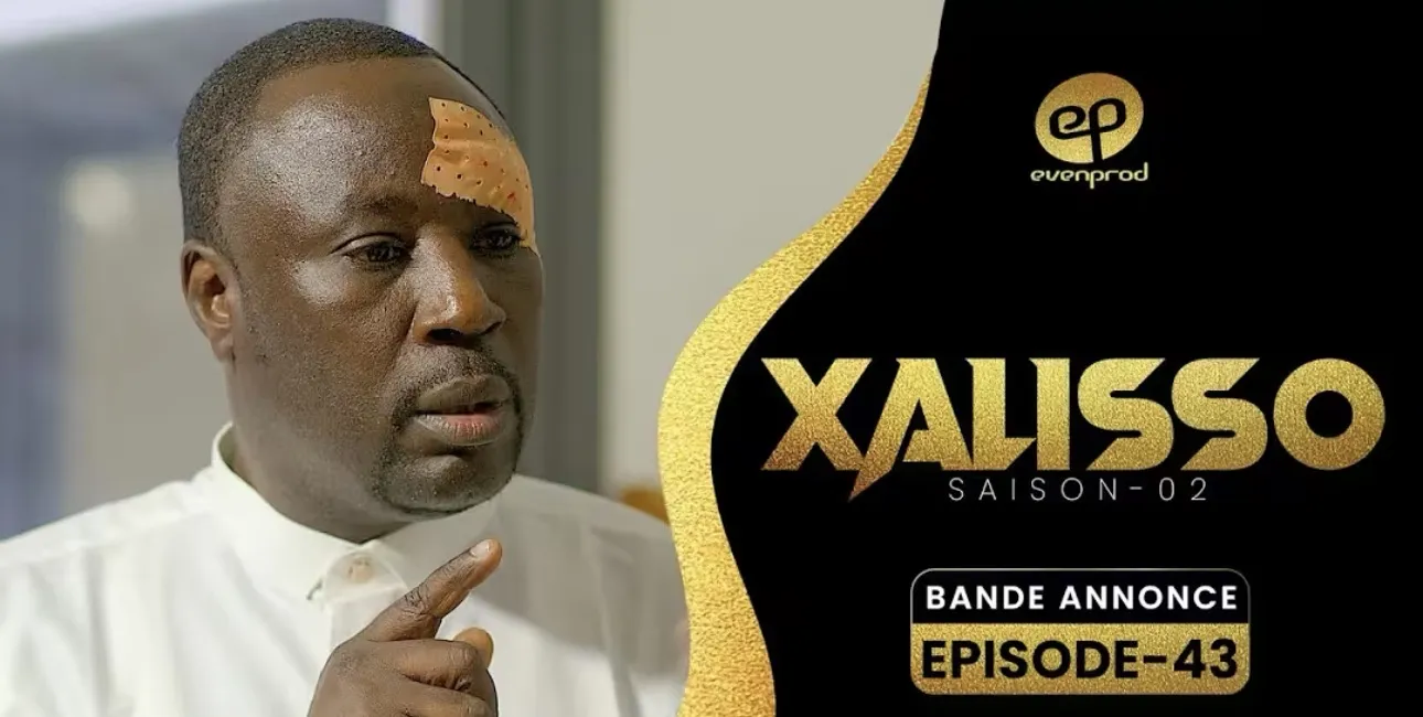 Bande Annonce, XALISSO – Saison 2 – Episode 43