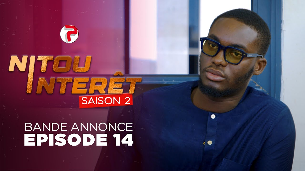 Bande Annonce, Nitou Intérêt, Saison 2 –  Episode 14