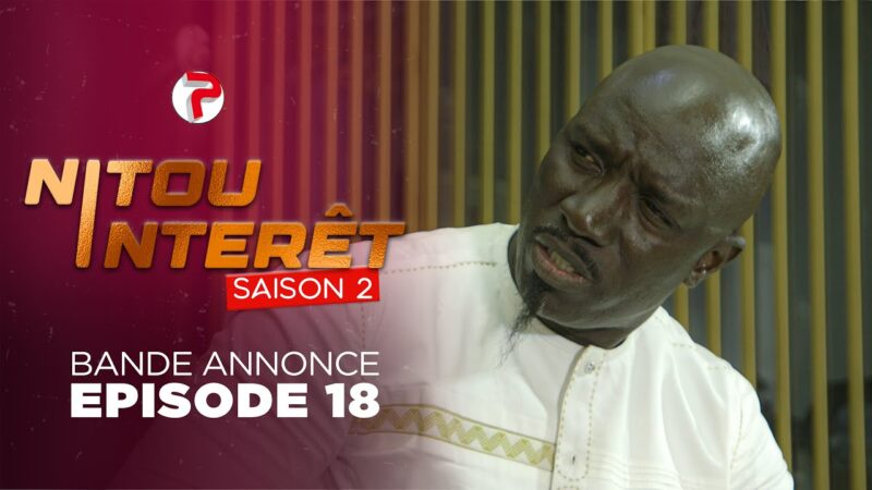 Bande Annonce, Nitou Intérêt Saison 2 –  Episode 18