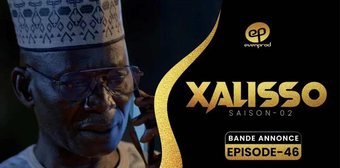 Bande Annonce, XALISSO – Saison 2 – Episode 46