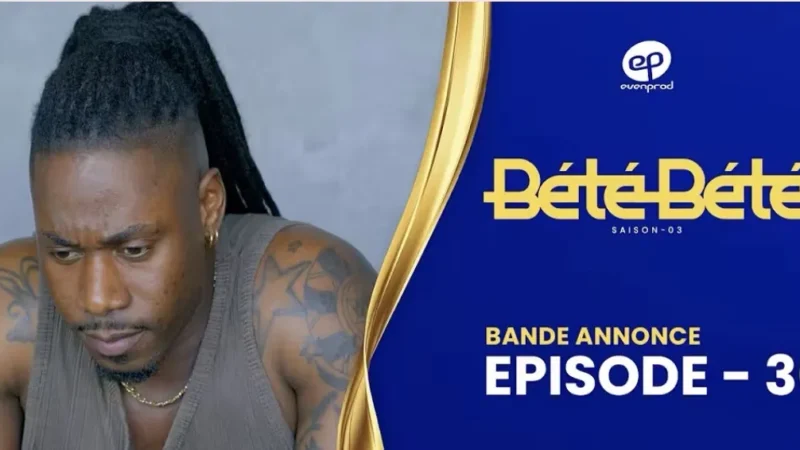 Bande Annonce, BÉTÉ BÉTÉ – Saison 3 – Episode 30