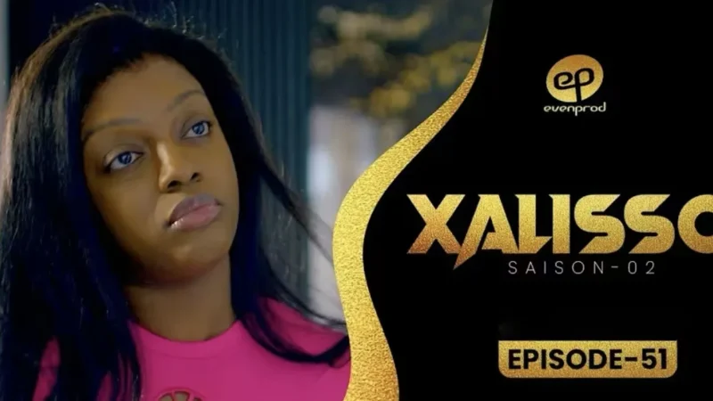 Saison 2 de Xalisso : la trame du 51e épisode expose le véritable moteur des relations sociales